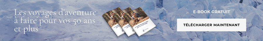 Télécharger ebook gratuit: "Les voyages d'aventure à faire pour vos 50 ans et  plus"